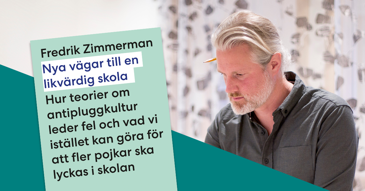 Det är dags att göra skolan begriplig - 5 frågor till Fredrik Zimmerman